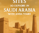 Top Historical Sites to Explore in Saudi Arabia with AMDA Tours Dive into Ancient Wonders Like Masmak Fortress and Diriyah, Guided by Expert Itineraries from AMDA